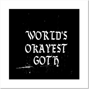 World's Okayest Goth Funny Grunge Punk Post Emo Nu Goth Steam Posters and Art